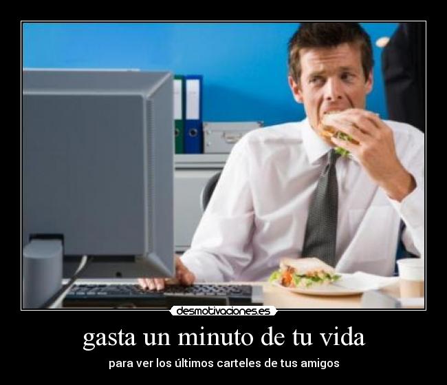 gasta un minuto de tu vida - para ver los últimos carteles de tus amigos