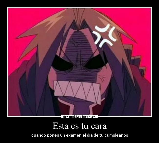 Esta es tu cara - cuando ponen un examen el día de tu cumpleaños