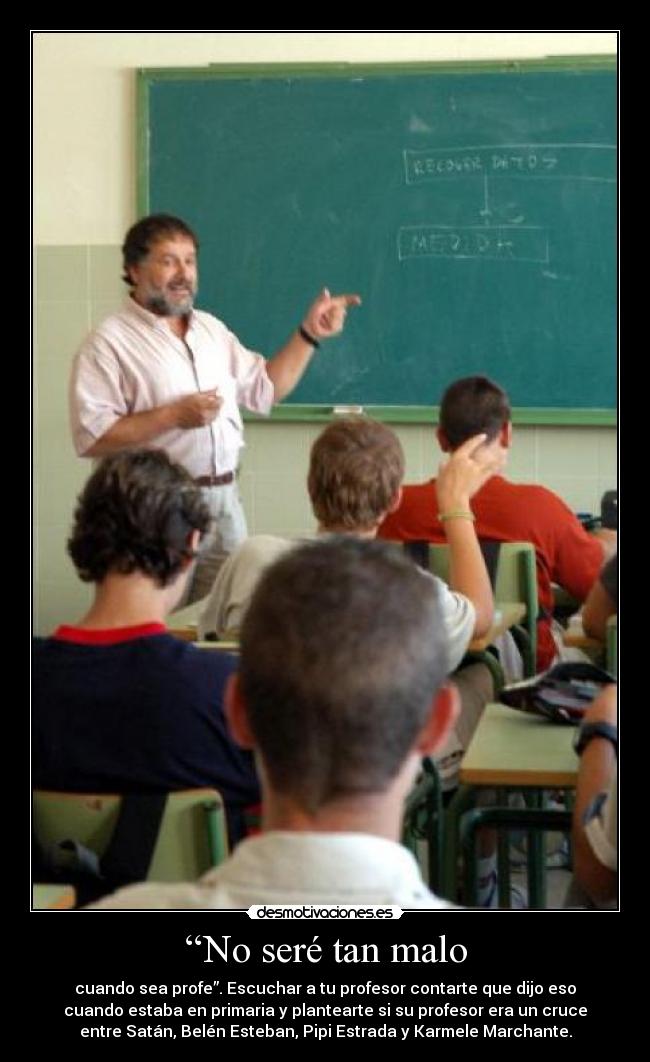 “No seré tan malo -