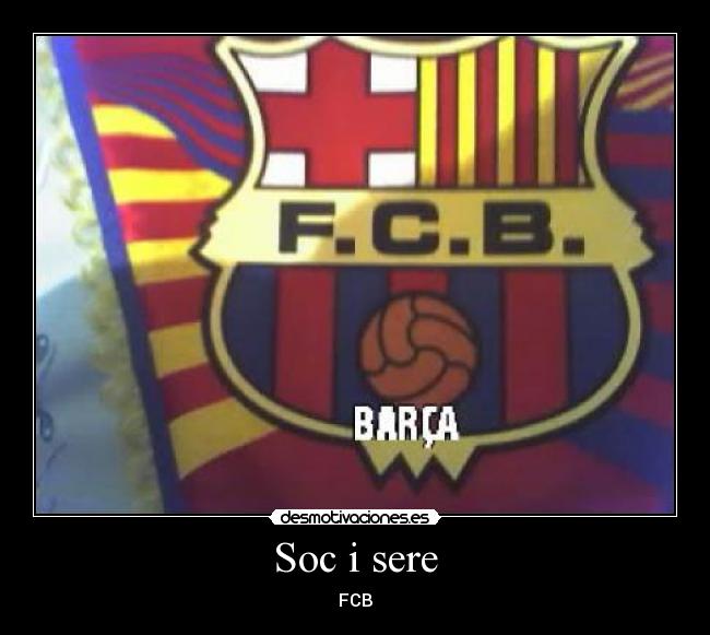 Soc i sere - FCB