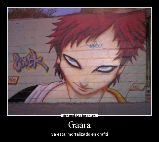Gaara - ya esta imortalizado en grafiti