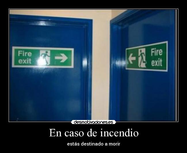 En caso de incendio - estás destinado a morir