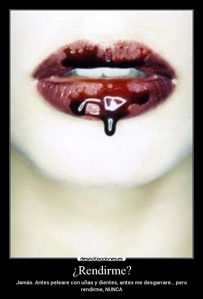 ¿Rendirme? - 