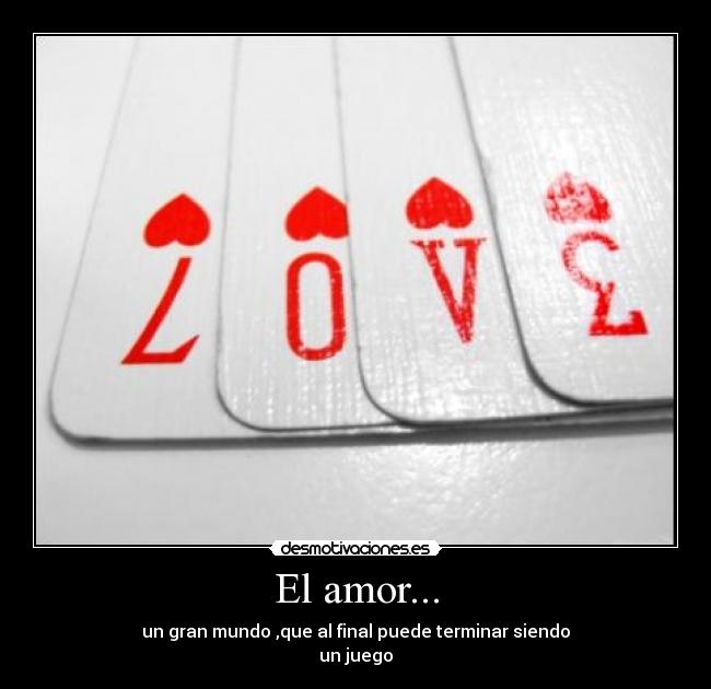 El amor... -