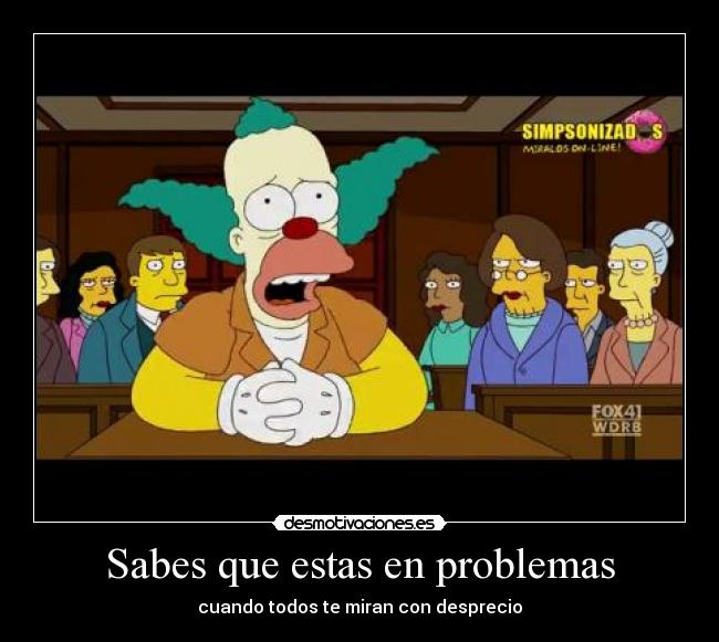 Sabes que estas en problemas - 