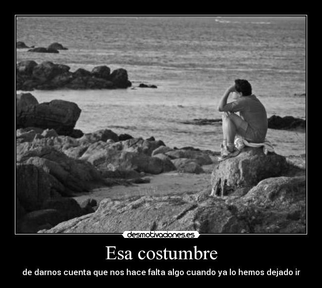 Esa costumbre -