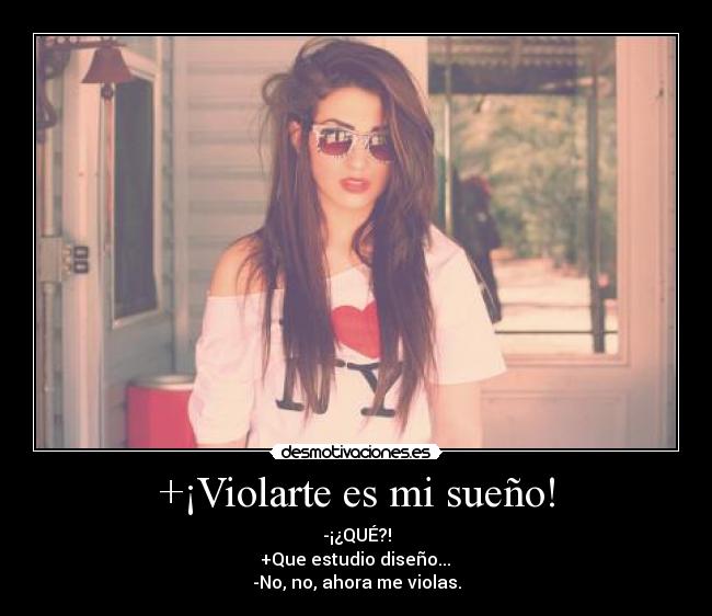 +¡Violarte es mi sueño! -