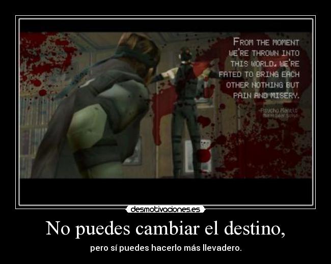 carteles destino eric wiseman metal gear solid snake psycho mantis destino dolor miseria desgracia poderes desmotivaciones