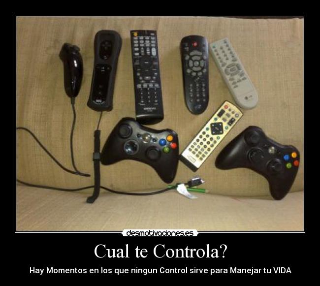 Cual te Controla? - Hay Momentos en los que ningun Control sirve para Manejar tu VIDA