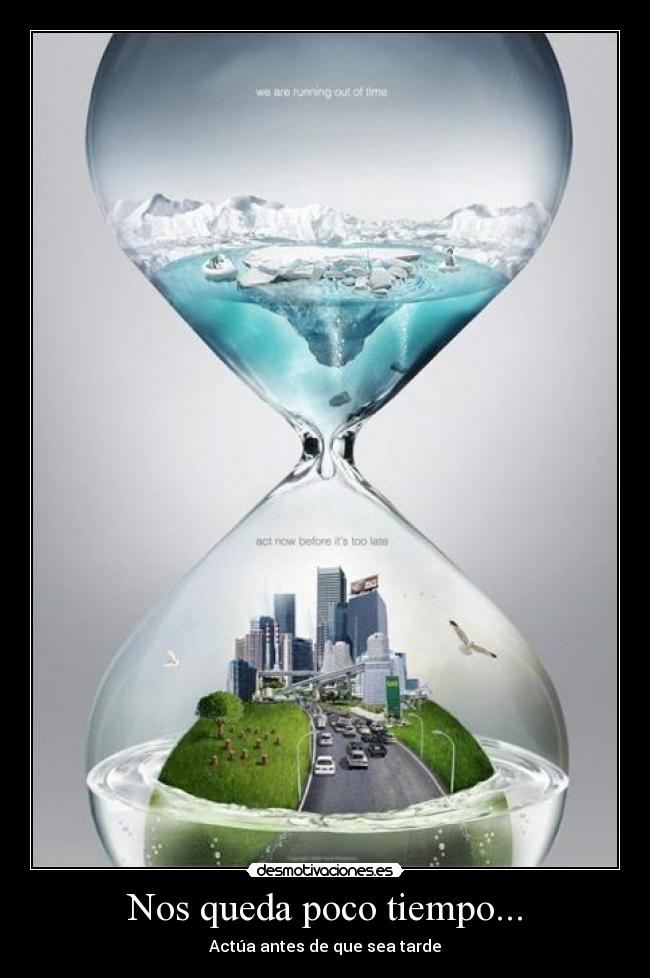Nos queda poco tiempo... - 