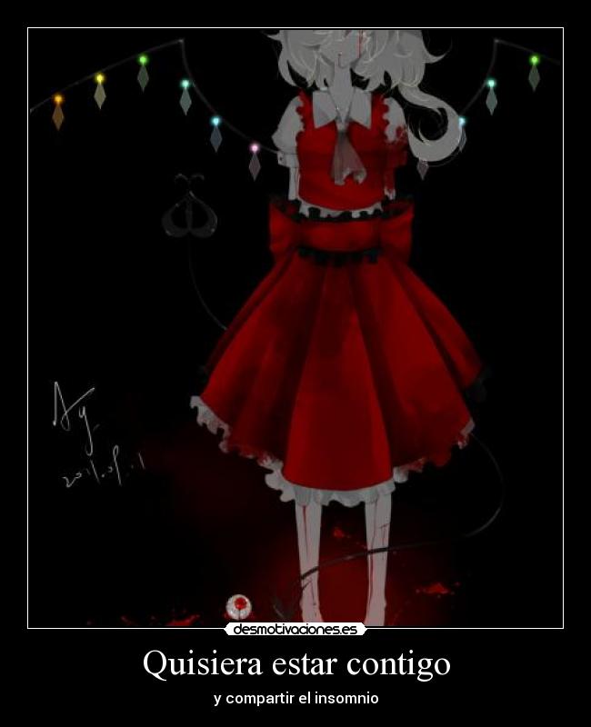 Quisiera estar contigo - y compartir el insomnio