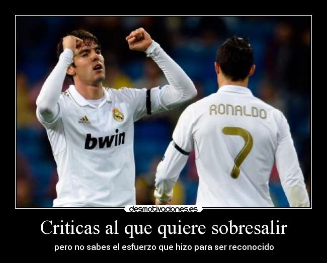 Criticas al que quiere sobresalir - pero no sabes el esfuerzo que hizo para ser reconocido