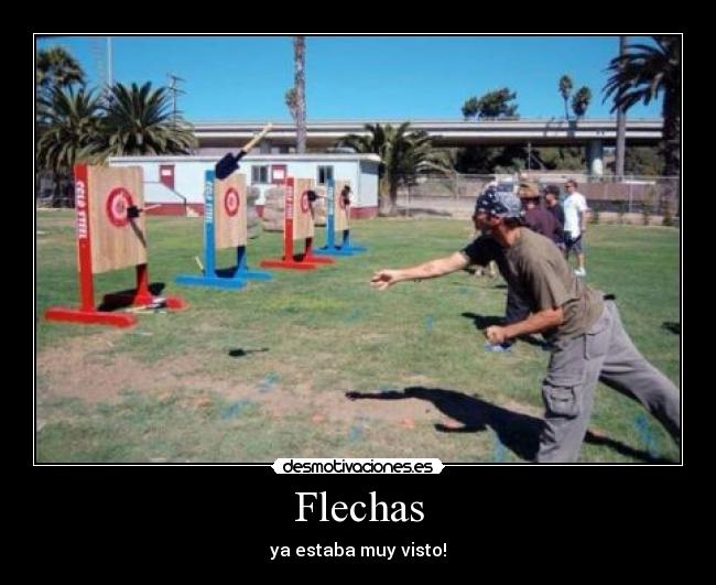 Flechas - ya estaba muy visto!
