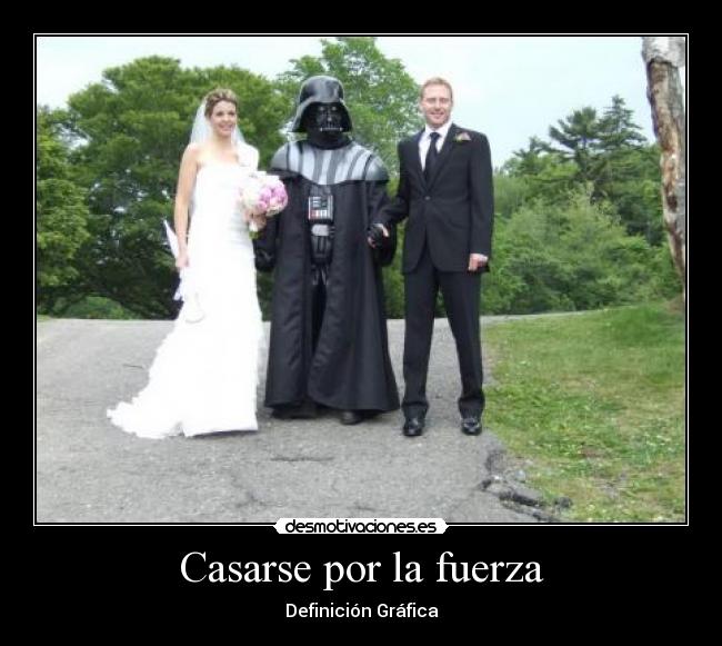 carteles fuerza star wars boda definicion grafica desmotivaciones