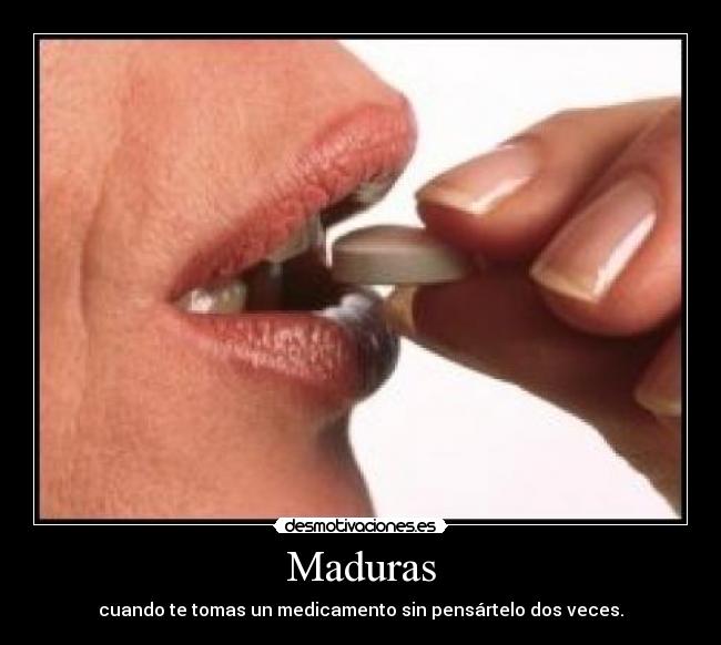 carteles madurar tomar medicamento sin pensar desmotivaciones