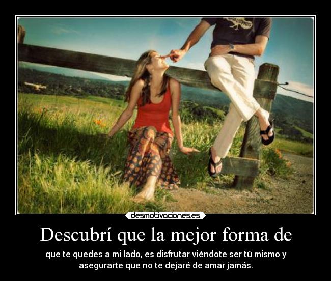 Descubrí que la mejor forma de - 