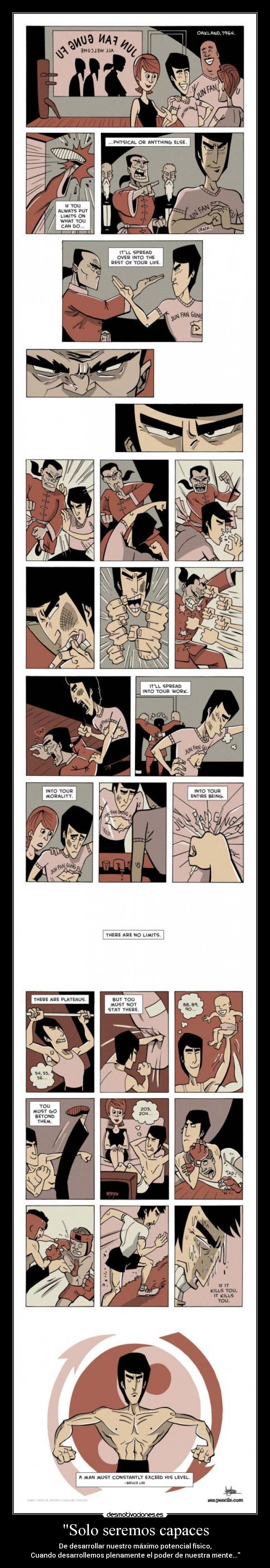 Solo seremos capaces - De desarrollar nuestro máximo potencial físico,
Cuando desarrollemos plenamente el poder de nuestra mente...