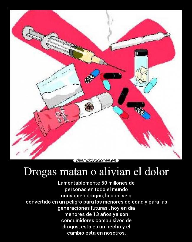 carteles dolor drogas desmotivaciones