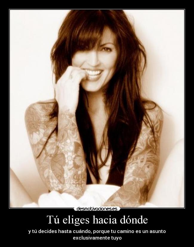 Tú eliges hacia dónde -