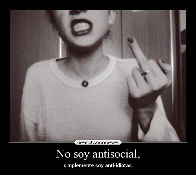 No soy antisocial, - 