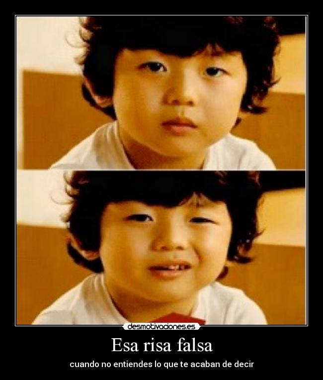 Esa risa falsa - cuando no entiendes lo que te acaban de decir