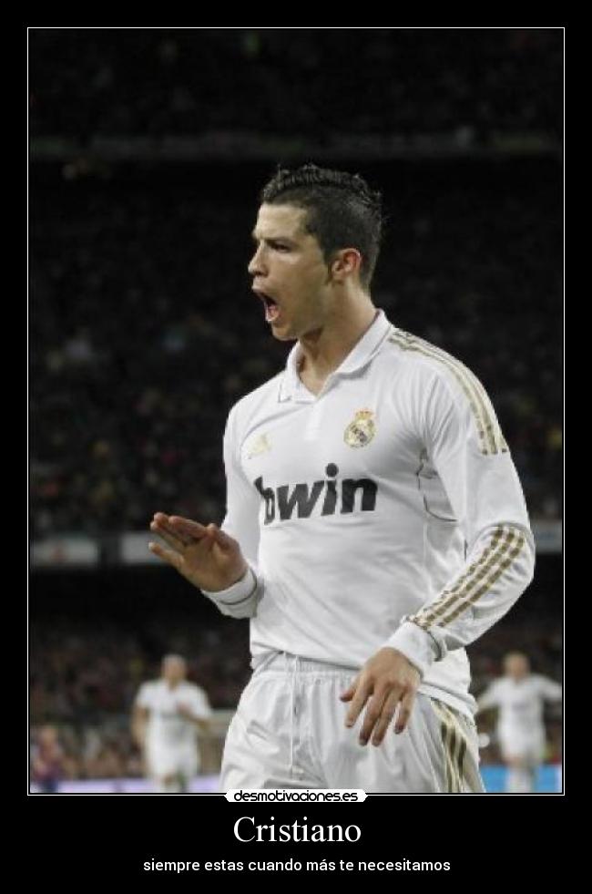 Cristiano - siempre estas cuando más te necesitamos