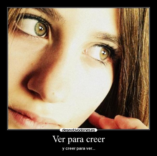Ver para creer -