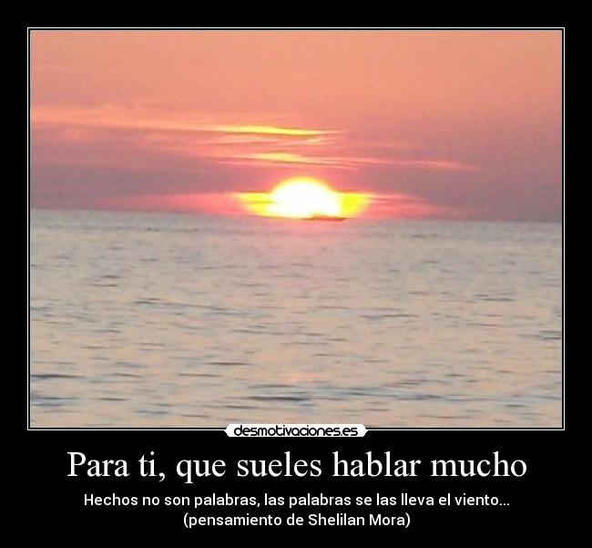 Para ti, que sueles hablar mucho -