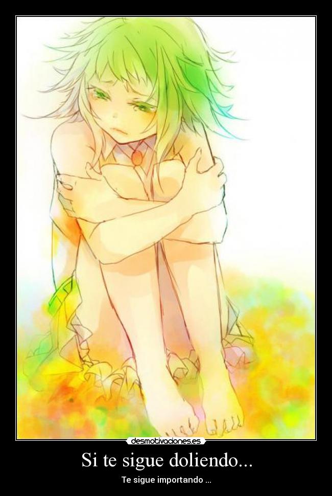 Si te sigue doliendo... -