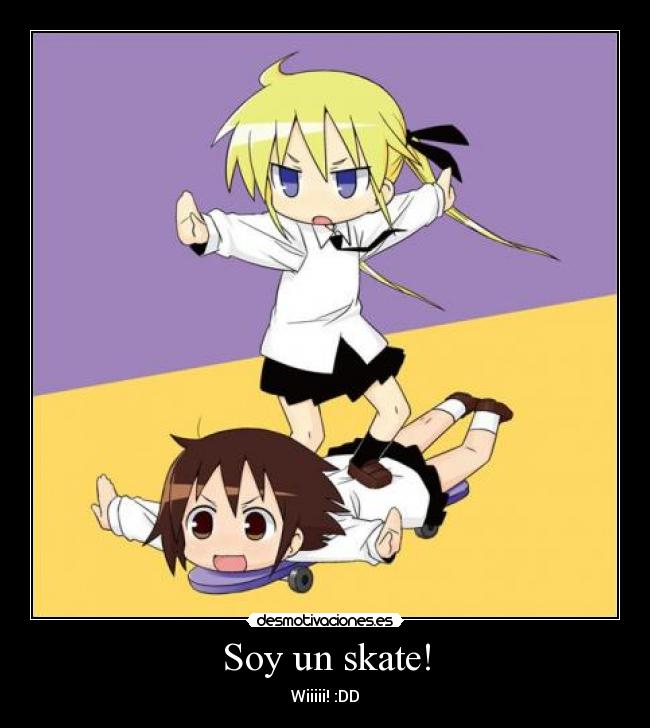 Soy un skate! -