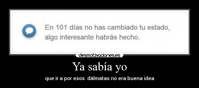 Ya sabía yo - que ir a por esos dálmatas no era buena idea