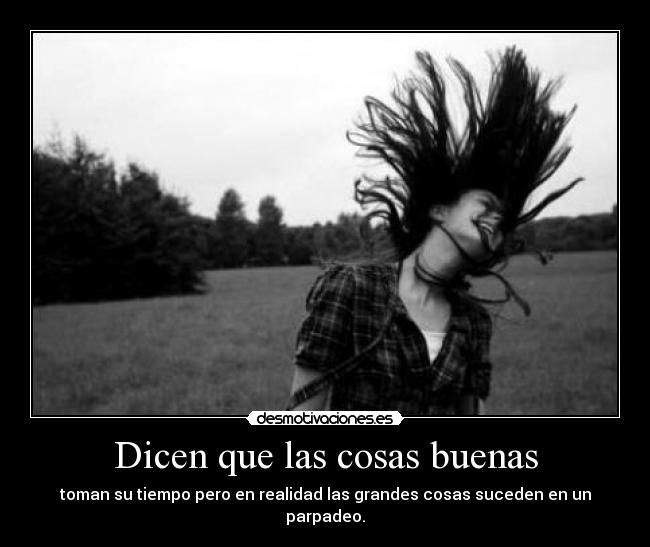 Dicen que las cosas buenas - 