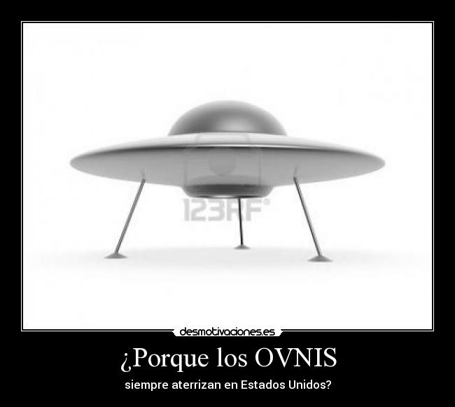 ¿Porque los OVNIS -