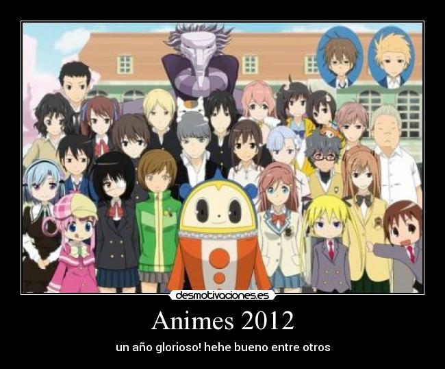 Animes 2012 - un año glorioso! hehe bueno entre otros