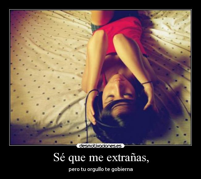 Sé que me extrañas, - 