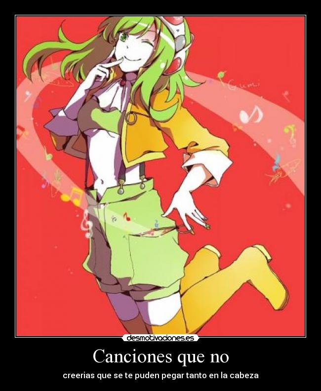 Canciones que no - creerias que se te puden pegar tanto en la cabeza