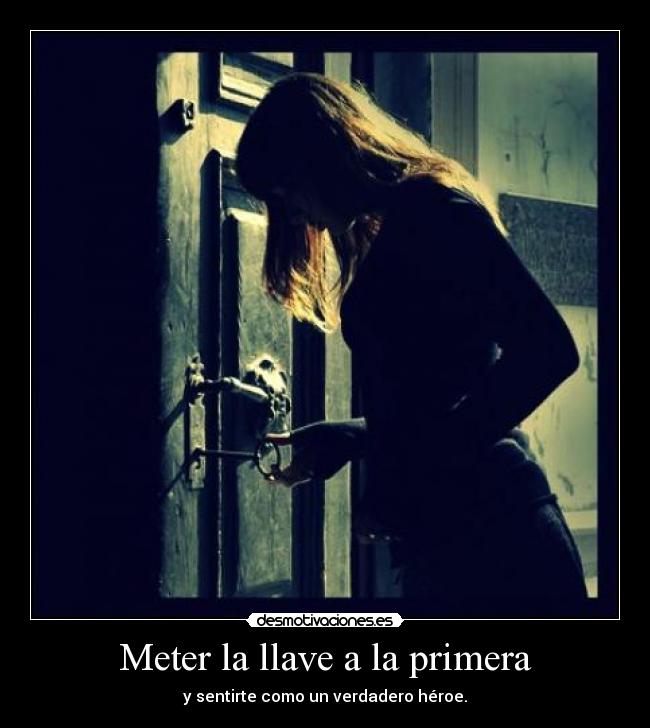 Meter la llave a la primera -