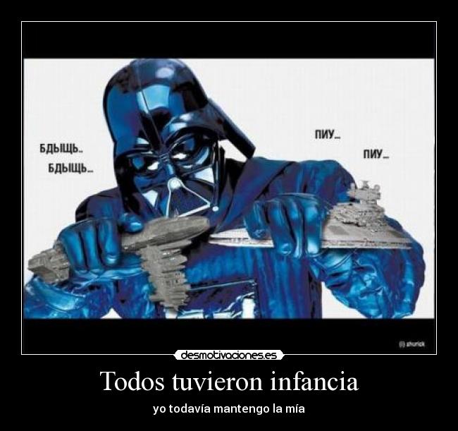 Todos tuvieron infancia - yo todavía mantengo la mía