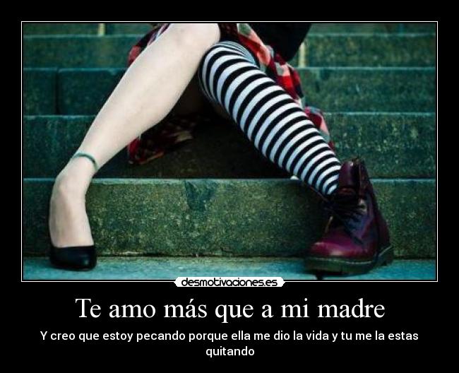 carteles madre amo mas que madre creo que estoy pecando xdd desmotivaciones