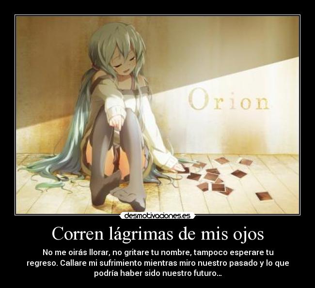 Corren lágrimas de mis ojos -