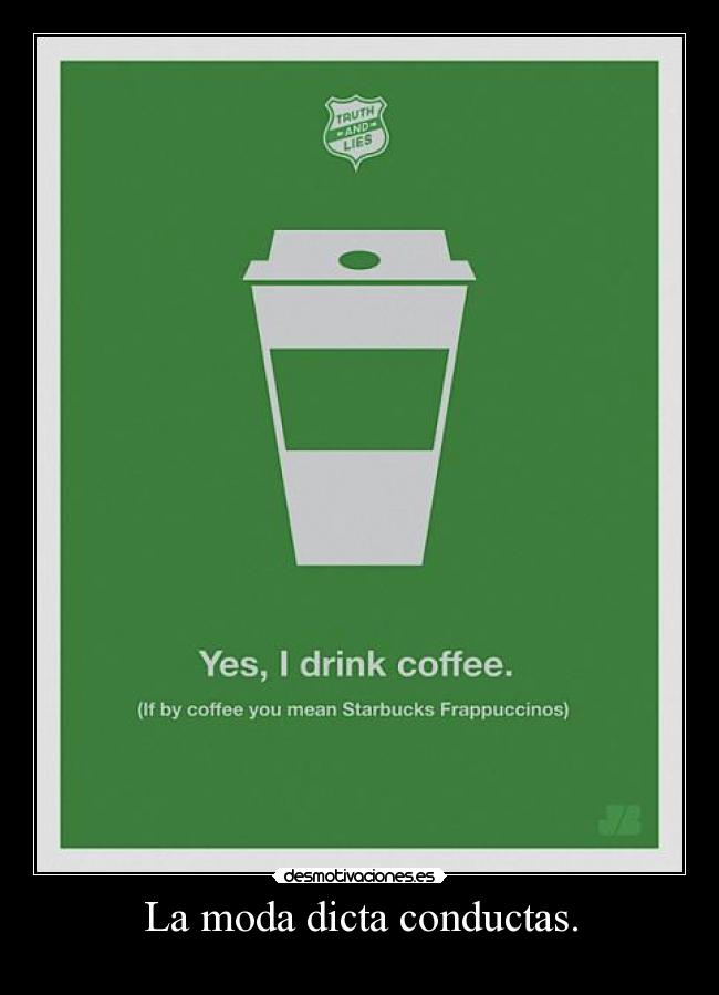 La moda dicta conductas. -