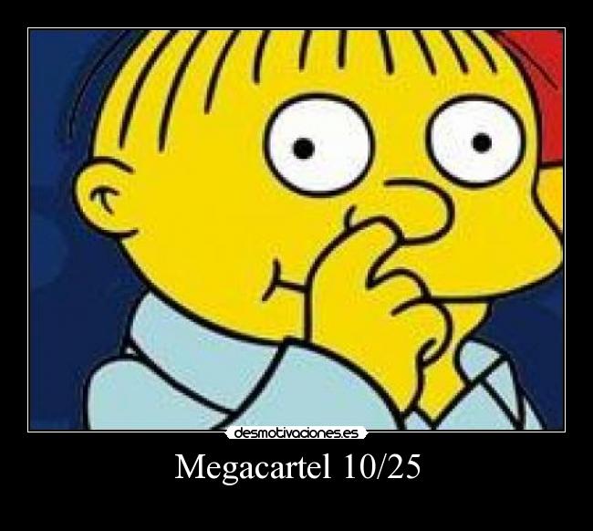Megacartel 10/25 -