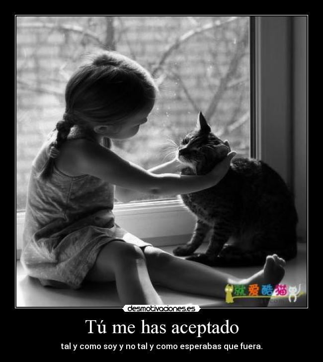 Tú me has aceptado -