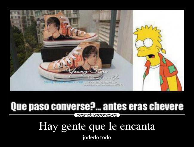 Hay gente que le encanta -