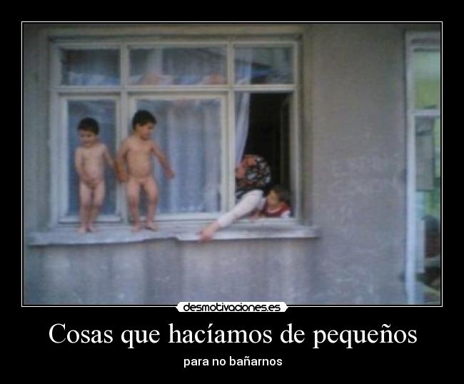 Cosas que hacíamos de pequeños -