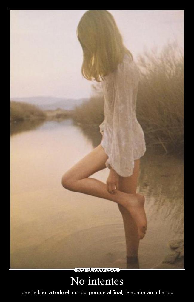 No intentes -