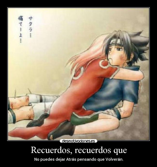 Recuerdos, recuerdos que - No puedes dejar Atrás pensando que Volverán.