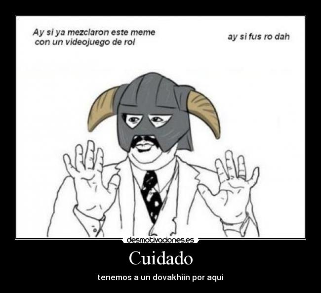 Cuidado - tenemos a un dovakhiin por aqui