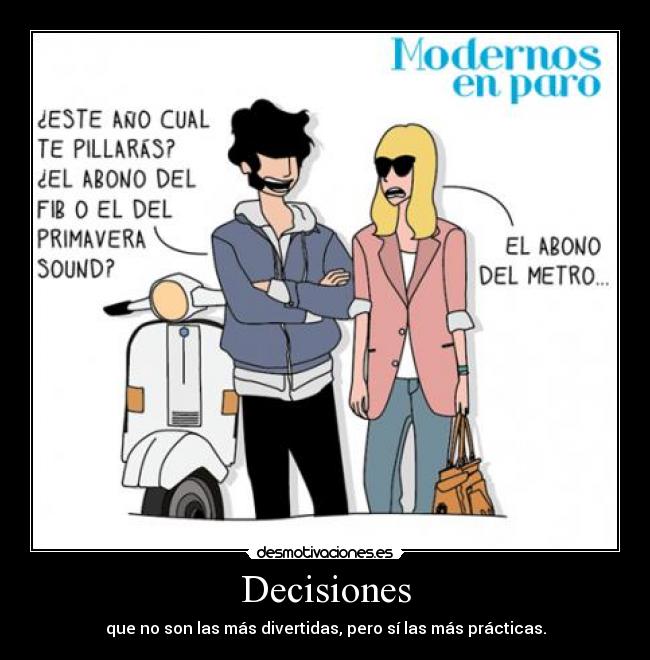 Decisiones - que no son las más divertidas, pero sí las más prácticas.