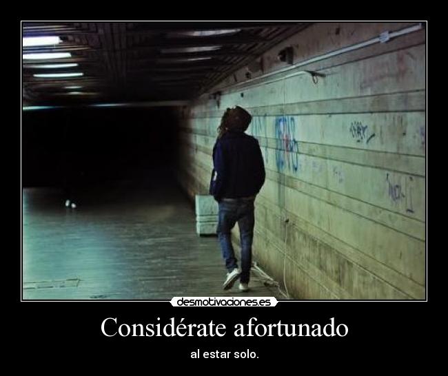 Considérate afortunado - 